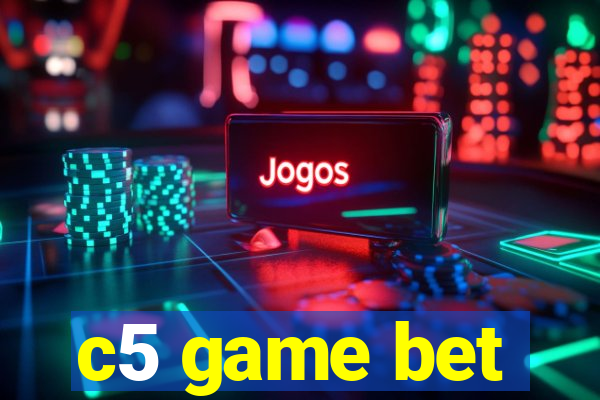 c5 game bet
